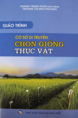Giáo Trình Cơ Sở Di Truyền Chọn Giống Thực Vật – Đọc Sách Online Miễn Phí Ebooks PDF