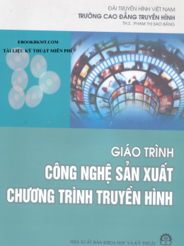 Giáo Trình Công Nghệ Sản Xuất Chương Trình Truyền Hình – Đọc Sách Online Miễn Phí Ebooks PDF