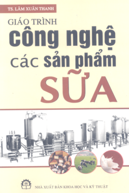 Giáo Trình Công Nghệ Và Các Sản Phẩm Sữa – Đọc Sách Online Miễn Phí Ebooks PDF