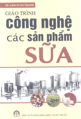 Giáo Trình Công Nghệ Và Các Sản Phẩm Sữa – Đọc Sách Online Miễn Phí Ebooks PDF