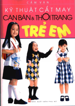 Kỹ Thuật Cắt May Căn Bản Và Thời Trang Trẻ Em – Đọc Sách Online Miễn Phí Ebooks PDF