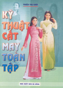Kỹ Thuật Cắt May Toàn Tập – Đọc Sách Online Miễn Phí Ebooks PDF