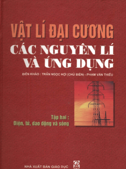 Vật Lý Đại Cương – Các Nguyên Lý Và Ứng Dụng Tập 2 – Điện – Từ – Dao Đồng Và Sóng – Đọc Sách Online Miễn Phí Ebooks PDF