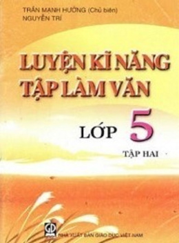 Luyện Kỹ Năng Tập Làm Văn Lớp 5 Tập 2
