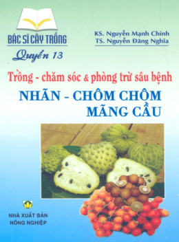 Bác Sĩ Cây Trồng Tập 13 – Trồng Chăm Sóc Và Phòng Trừ Sâu Bệnh Nhãn Chôm Chôm Mãng Cầu
