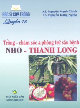 Bác Sĩ Cây Trồng Tập 18 – Trồng Chăm Sóc Và Phòng Trừ Sâu Bệnh Nho Thanh Long