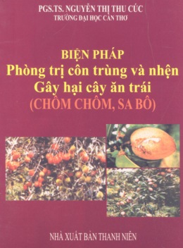 Biện Pháp Phòng Trị Côn Trùng Và Nhện Gây Hại Cây Ăn Trái (Chôm Chôm Sa Bô)