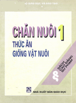 Chăn Nuôi Tập 1 – Thức Ăn Giống Vật Nuôi