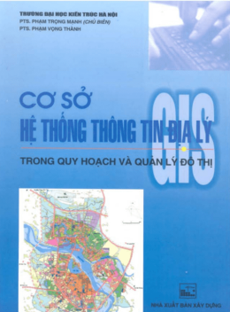 Cơ Sở Hệ Thống Thông Tin Địa Lý Trong Quy Hoạch Và Quản Lý Đô Thị