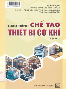 Giáo Trình Chế Tạo Thiết Bị Cơ Khí Tập 1
