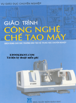 Giới thiệu Sách Giáo Trình Công Nghệ Chế Tạo Máy