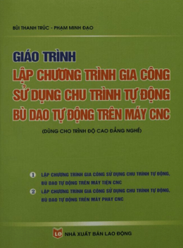 Giáo Trình Lập Chương Trình Gia Công Sử Dụng Chu Trình Tự Động Bù Dao Tự Động Trên Máy Cnc