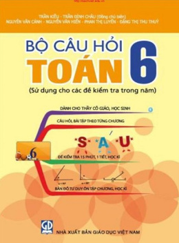 Học Liệu Số Bộ Câu Hỏi Toán Lớp 6 Sử Dụng Cho Các Đề Kiểm Tra Trong Năm