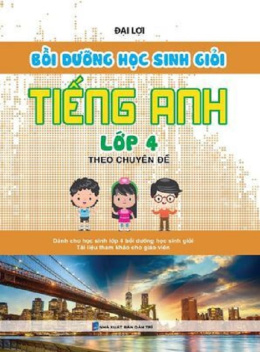 Học Liệu Số Bồi Dưỡng Học Sinh Giỏi Tiếng Anh Lớp 4 Theo Chuyên Đề