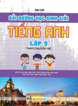 Học Liệu Số Bồi Dưỡng Học Sinh Giỏi Tiếng Anh Lớp 9 Theo Chuyên Đề