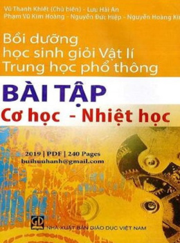 Học Liệu Số Bồi Dưỡng Học Sinh Giỏi Vật Lý Trung Học Phổ Thông – Bài Tập Cơ Học Nhiệt Học