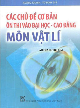 Học Liệu Số Các Chủ Đề Cơ Bản Ôn Thi Vào Đại Học Cao Đẳng Môn Vật Lý