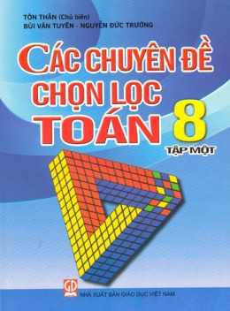Học Liệu Số Các Chuyên Đề Chọn Lọc Toán Lớp 8 Tập 1