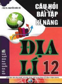 Học Liệu Số Câu Hỏi Và Bài Tập Kĩ Năng Địa Lý Lớp 12