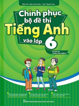 Học Liệu Số Chinh Phục Bộ Đề Thi Tiếng Anh Vào Lớp 6 Có Đáp Án Chinh Phục Điểm 8+