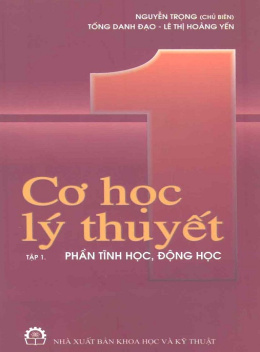 Học Liệu Số Cơ Học Lý Thuyết Tập 1 – Phần Tĩnh Học Động Học