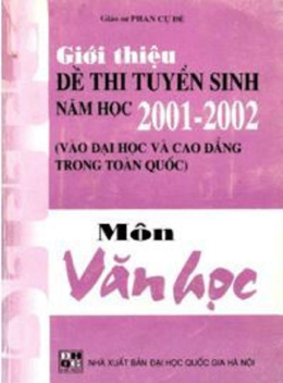 Sách Giới Thiệu Đề Thi Tuyển Sinh Năm Học 2001-2002 Môn Văn Học