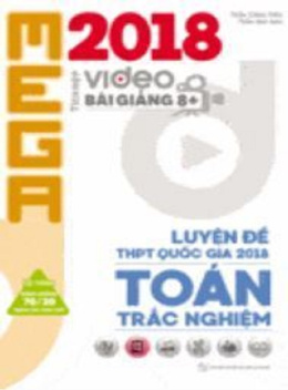 Sách Mega Luyện Đề THPT Quốc Gia 2018 Toán Trắc Nghiệm