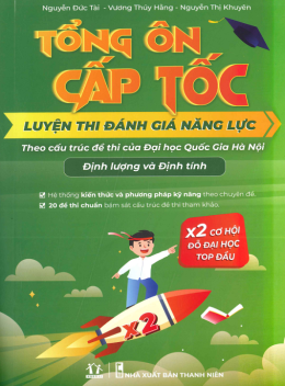 Tổng Ôn Cấp Tốc Định Lượng Và Định Tính – Luyện Thi Đãnh Giá Năng Lực Theo Cấu Trúc Đề Thi Của Đại Học Quốc Gia Hà Nội