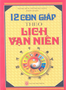 12 Con Giáp Theo Lịch Vạn Niên