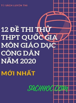 12 Đề Thi Thử THPT Quốc Gia Môn Giáo Dục Công Dân Năm 2020 Có Đáp Án Và Giải Chi Tiết