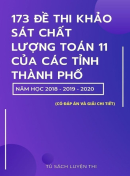 173 Đề Thi Khảo Sát Chất Lượng Toán Lớp 11 Của Các Tỉnh Thành Phố Năm Học 2018-2019-2020 Có Đáp Án Và Giải Chi Tiết