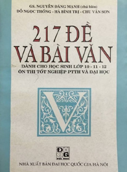 217 Đề Và Bài Văn Dành Cho Học Sinh Lớp 10-11-12 Ôn Thi Tốt Nghiệp Ptth Và Đại Học