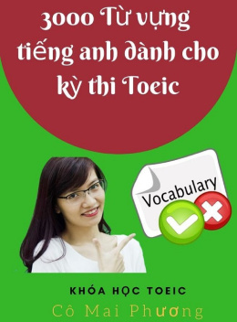 3000 Từ Vựng Tiếng Anh Dành Cho Kỳ Thi Toeic