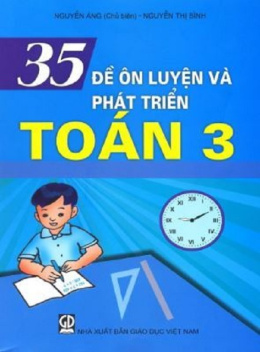 35 Đề Ôn Luyện Và Phát Triển Toán Lớp 3