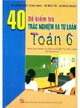 40 Đề Kiểm Tra Trắc Nghiệm Và Tự Luận Toán Lớp 6