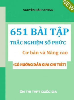 651 Bài Tập Trắc Nghiệm Số Phức Cơ Bản Và Nâng Cao
