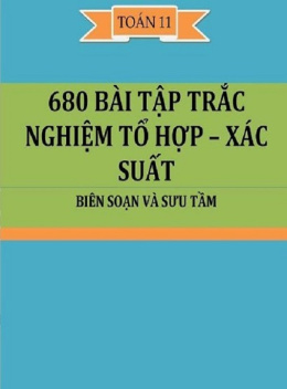 680 Bài Tập Trắc Nghiệm Tổ Hợp Xác Suất