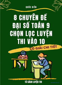 8 Chuyên Đề Đại Số Toán 9 Chọn Lọc Luyện Thi Vào 10 – Có Giải Chi Tiết