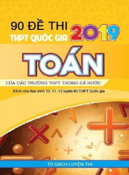 90 Đề Thi THPT Quốc Gia 2019 Toán