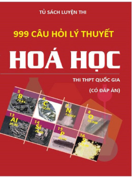 999 Câu Hỏi Lý Thuyết Hóa Học Thi THPT Quốc Gia – Có Đáp Án