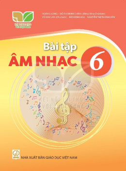Bài Tập Âm Nhạc Lớp 6 (Kết Nối Tri Thức Với Cuộc Sống)