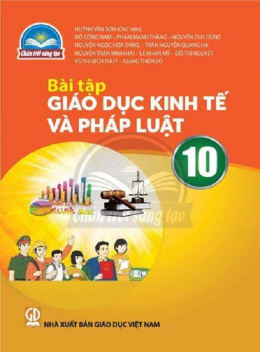 Học Liệu Số Bài Tập Giáo Dục Kinh Tế Và Pháp Luật Lớp 10 (Chân Trời Sáng Tạo)
