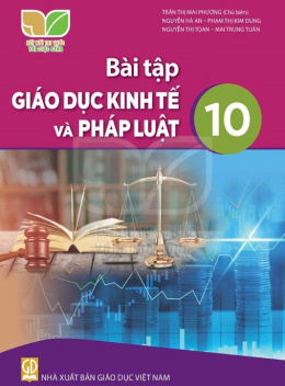 Học Liệu Số Bài Tập Giáo Dục Kinh Tế Và Pháp Luật Lớp 10 (Kết Nối Tri Thức Với Cuộc Sống)