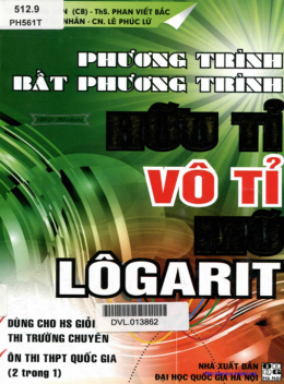 Phương Trình – Bất Phương Trình Hữu Tỉ Vô Tỉ Mũ Logarit