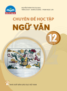 Ngữ Văn Lớp 12 – Chân Trời Sáng Tạo